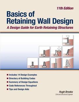 Paperback Basics of Retaining Wall Design 11th Edition: A design guide for earth retaining structures Book