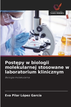 Postepy w biologii molekularnej stosowane w laboratorium klinicznym (Polish Edition)