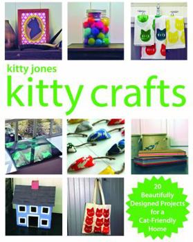 Paperback Kitty Jones Kitty Crafts: Beautifully Designed Projects for a Cat-Friendly Home Book