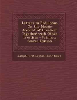 Paperback Letters to Radulphus on the Mosaic Account of Creation: Together with Other Treatises [Multiple Languages] Book