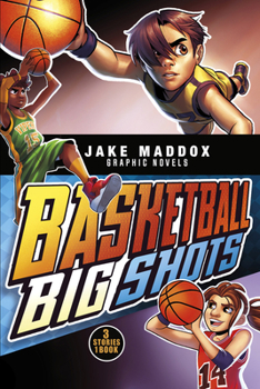 Basketball Big Shots - Book  of the Jake Maddox Graphic Novels