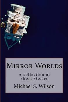 Paperback Mirror Worlds: A collection of Short Stories Book