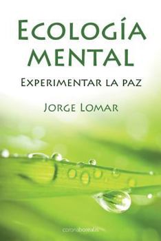 Paperback Ecologia Mental. Experimentar la Paz [Spanish] Book