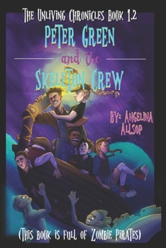 Paperback Peter Green and the Skeleton Crew: This Book is Full of Zombie Pirates Book