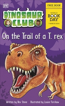 Paperback Dinosaur Club: On the Trail of the T. Rex Book