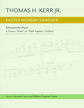 Easter Monday Swagger: Scherzino for Piano: a Fantasy- Romp on Walk Together, Children