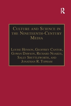Culture and Science in the Nineteenth-Century Media (The Nineteenth Century Series)