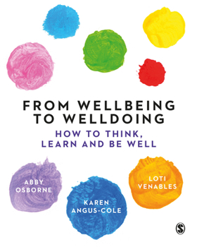 Paperback From Wellbeing to Welldoing: How to Think, Learn and Be Well Book