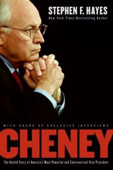 Hardcover Cheney: The Untold Story of the Most Powerful and Controversial Vice President in American History Book