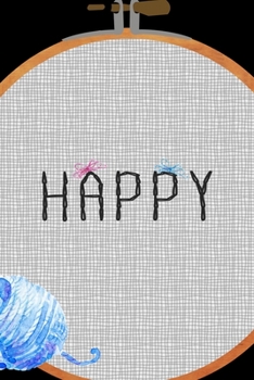 Happy: All Purpose 6x9 Blank Lined Notebook Journal Way Better Than A Card Trendy Unique Gift Solid Black Embroidery