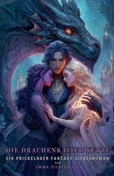 Paperback Die Drachenkaiserwette: Ein prickelnder Fantasy-Liebesroman [German] Book