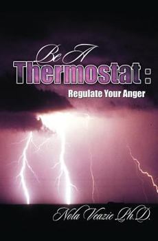 Paperback Be A Thermostat: Regulate Your Anger Book