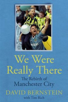 Hardcover We Were Really There: The Rebirth of Manchester City Book