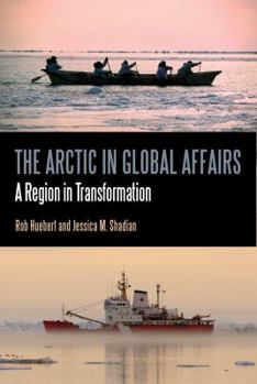 Paperback The Arctic in Global Affairs: A Region in Transformation Book