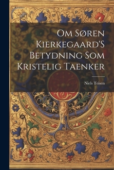 Paperback Om Søren Kierkegaard'S Betydning Som Kristelig Taenker [Danish] Book