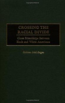 Hardcover Crossing the Racial Divide: Close Friendships Between Black and White Americans Book