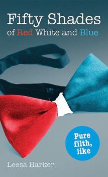 Paperback Fifty Shades of Red White and Blue: Maggie Muff Trilogy, Book 1 Book