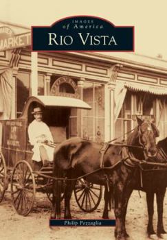 Rio Vista (Images of America: California) - Book  of the Images of America: California