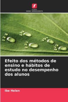 Paperback Efeito dos métodos de ensino e hábitos de estudo no desempenho dos alunos [Portuguese] Book