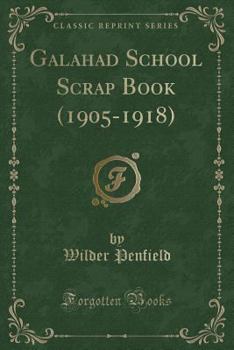 Paperback Galahad School Scrap Book (1905-1918) (Classic Reprint) Book