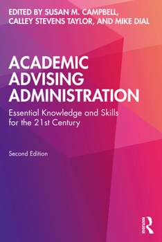 Paperback Academic Advising Administration: Essential Knowledge and Skills for the 21st Century Book