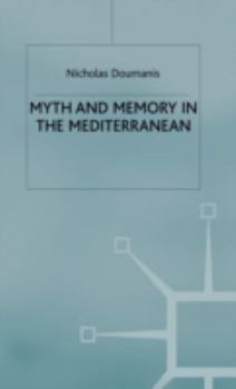 Hardcover Myth and Memory in the Mediterranean: Remembering Fascism's Empire Book