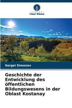 Paperback Geschichte der Entwicklung des öffentlichen Bildungswesens in der Oblast Kostanay [German] Book
