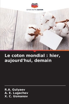 Paperback Le coton mondial: hier, aujourd'hui, demain [French] Book