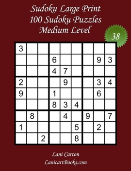 Paperback Sudoku Large Print for Adults - Medium Level - N°38: 100 Medium Puzzles - Big Size (8.3"x8.3") and Large Print (36 points) [Large Print] Book