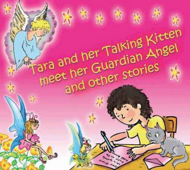 Tara and Her Talking Kitten Meet Her Guardian Angel: and Other Stories - Book  of the Tara and Ash-ting