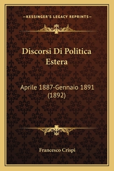 Paperback Discorsi Di Politica Estera: Aprile 1887-Gennaio 1891 (1892) [Italian] Book