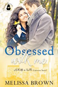 Paperback Obsessed With Me: A With Me in Seattle Novel (Lady Boss Press Presents: With Me in Seattle Universe) Book