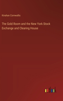 Hardcover The Gold Room and the New York Stock Exchange and Clearing House Book