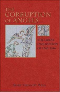 Paperback The Corruption of Angels: The Great Inquisition of 1245-1246 Book