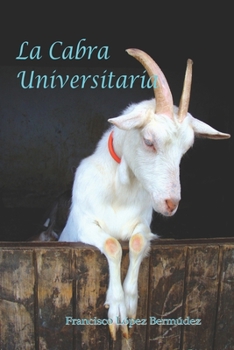 Paperback La cabra universitaria: Experiencias de vida [Spanish] Book