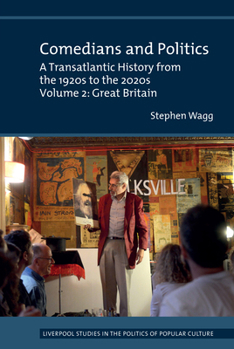 Hardcover Comedians and Politics: A Transatlantic History from the 1920s to the 2020s - Volume 2: Great Britain Book
