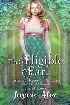 The Eligible Earl: Historical Regency Romance - Book #5 of the Heirs of London