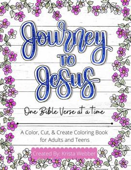 Paperback Journey to Jesus - One Bible Verse at a Time: A Color, Cut, and Create Coloring Book for Adults and Teens Book