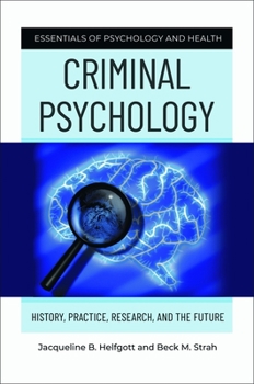 Hardcover Criminal Psychology: History, Practice, Research, and the Future Book