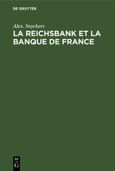 Hardcover La Reichsbank Et La Banque de France: Leur Politique [French] Book