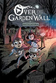 Distillatoria - Book #1 of the Over The Garden Wall Original