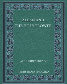 Allan and the Holy Flower - Large Print Edition