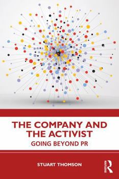 Paperback The Company and the Activist: Going Beyond PR Book