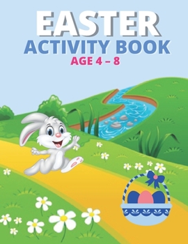 Paperback Easter Activity Book Age 4 - 8: Happy Easter Eggs Coloring Pages Gift for Easter for Toddlers and Preschool Book