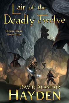 Lair of the Deadly Twelve - Book #2 of the Storm Phase