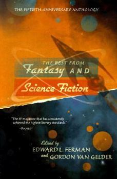 Hardcover The Best from Fantasy and Science Fiction: The Fiftieth Anniversary Anthology Book