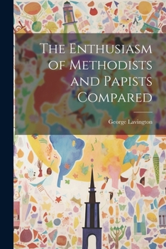 Paperback The Enthusiasm of Methodists and Papists Compared Book