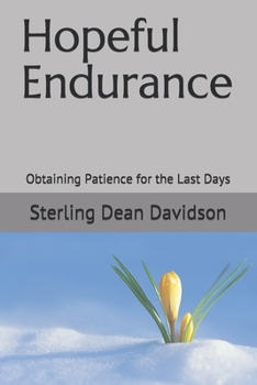 Paperback Hopeful Endurance: Obtaining Patience for the Last Days Book