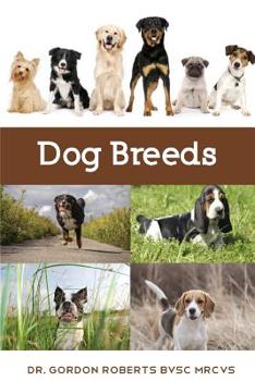 Paperback Dog Breeds: A vet's guide to the worlds most popular dog breeds Book