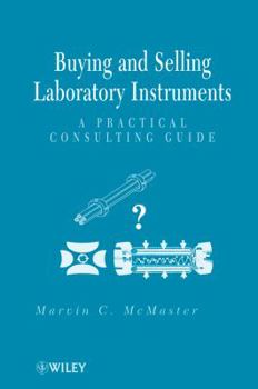 Hardcover Buying and Selling Laboratory Instruments: A Practical Consulting Guide Book